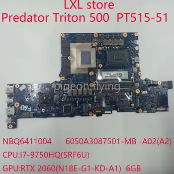 PT515-51motherboard doske pre Acer Predator Triton 500 notebook 6050A3087501-MB -A02(A2) NBQ6411004 i7-9750HQ RTX 2060 6 G